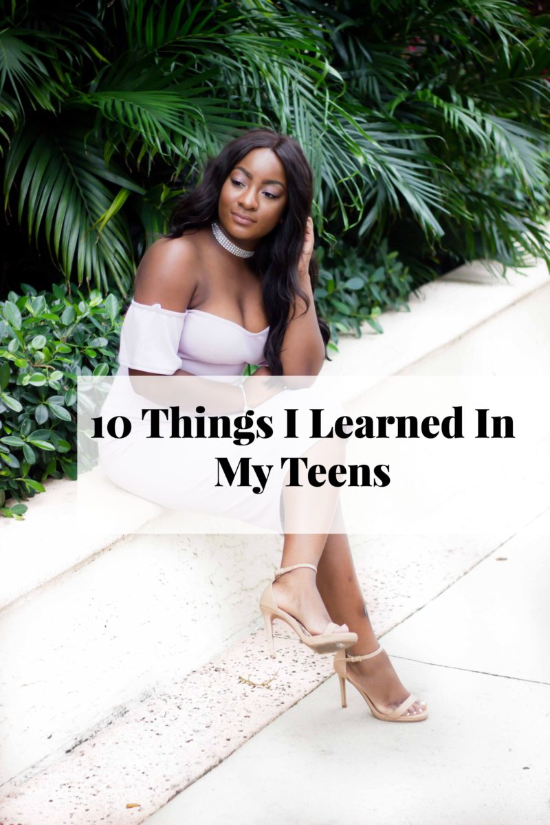 10 Things I learned In My Teens