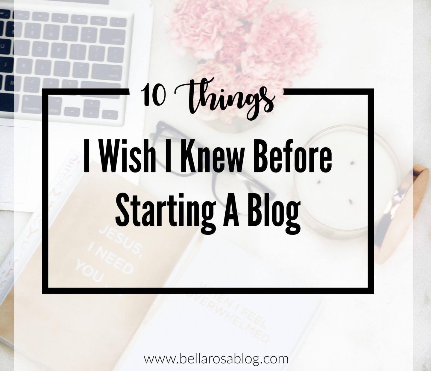 Things I wish I knew Before Starting a blog